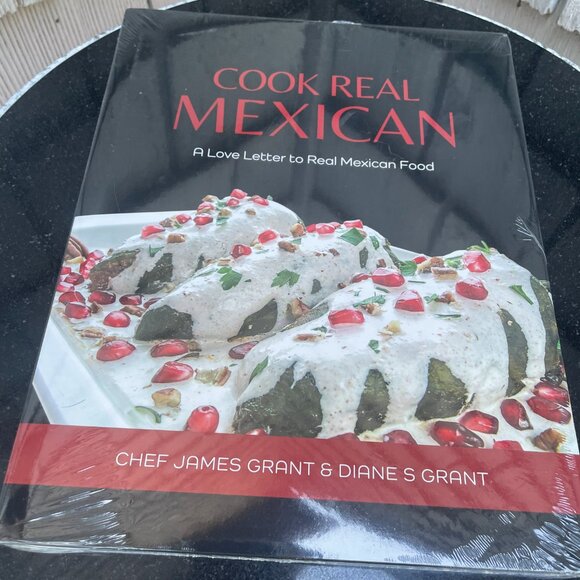 Cook Real Mexican A Love Letter to Mexican Food by Chef James Grant Sealed New - Picture 2 of 5